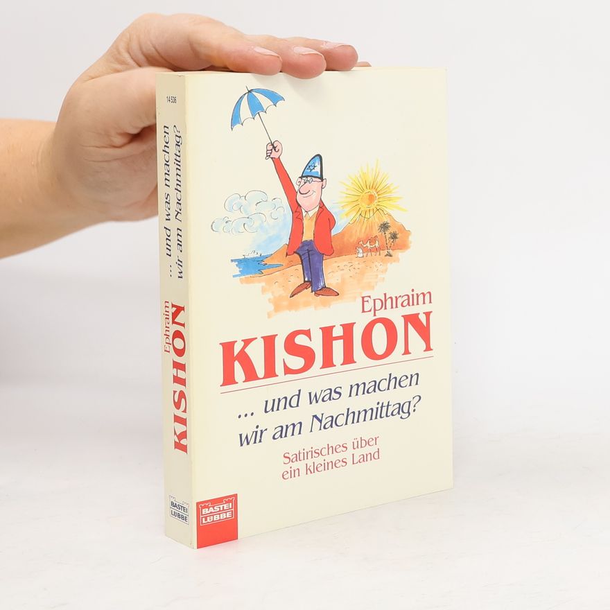 Ephraim Kishon ... und was machen wir am Nachmittag?