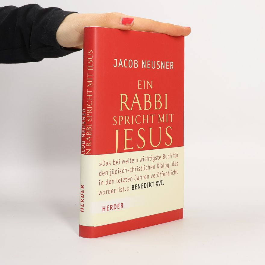 Jacob Neusner Ein Rabbi spricht mit Jesus