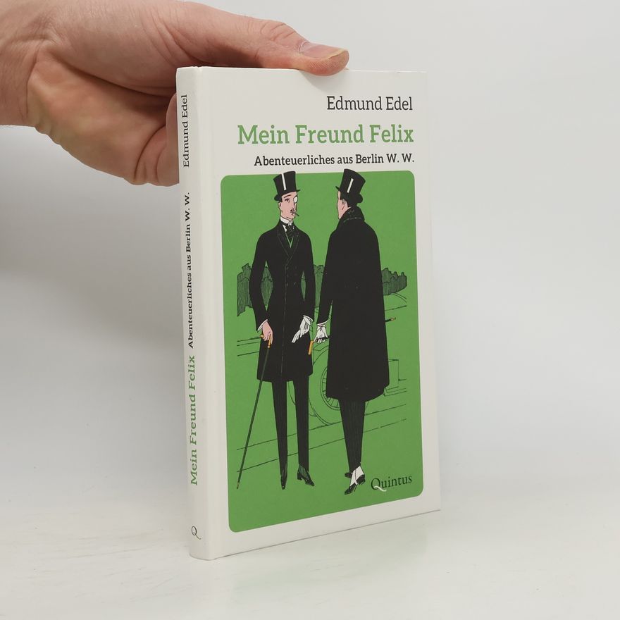 Edmund Edel Mein Freund Felix