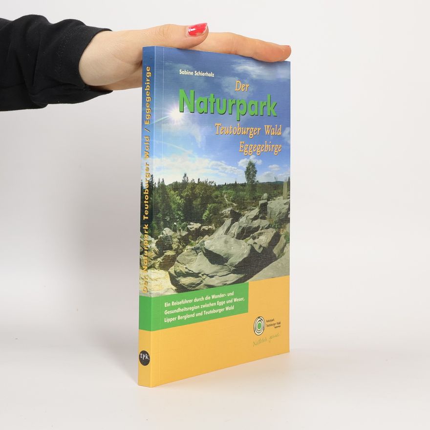 Sabine Schierholz Der Naturpark Teutoburger Wald, Eggegebirge