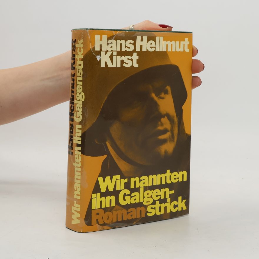 Hans Hellmut Kirst Wir nannten ihn Galgenstrick