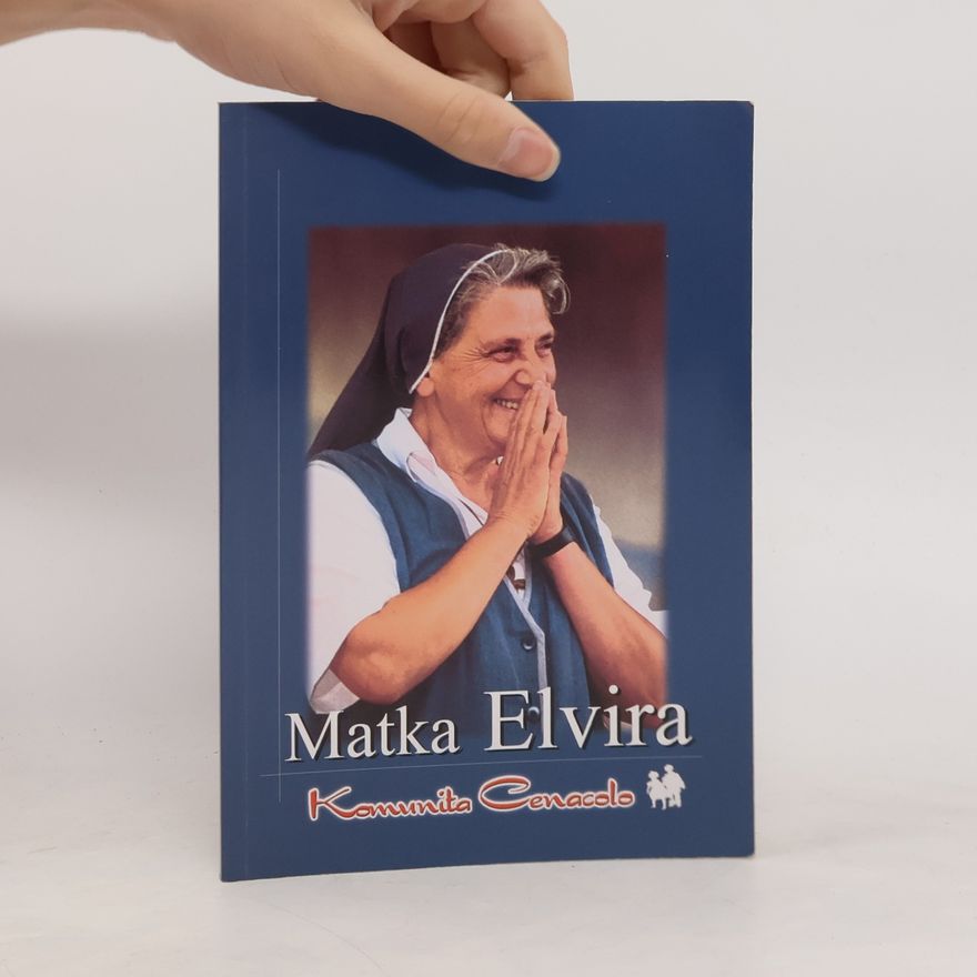 Various authors Matka Elvíra.Komunita Cenacolo