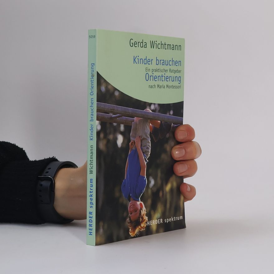Gerda Wichtmann Kinder brauchen. Orientierung