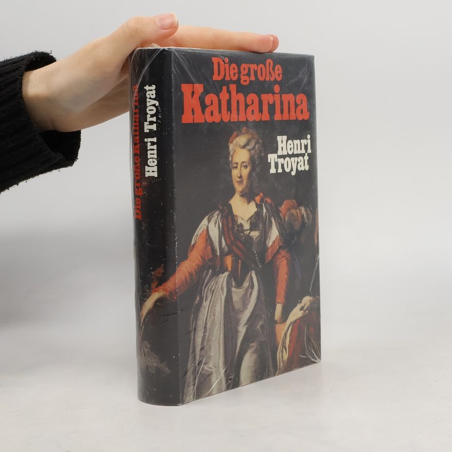Henri Troyat Die grosse Katharina