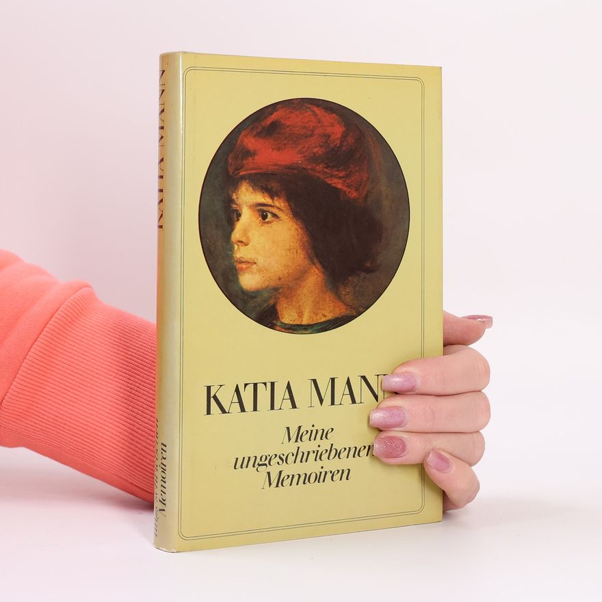Katia Mann Meine ungeschriebenen Memoiren