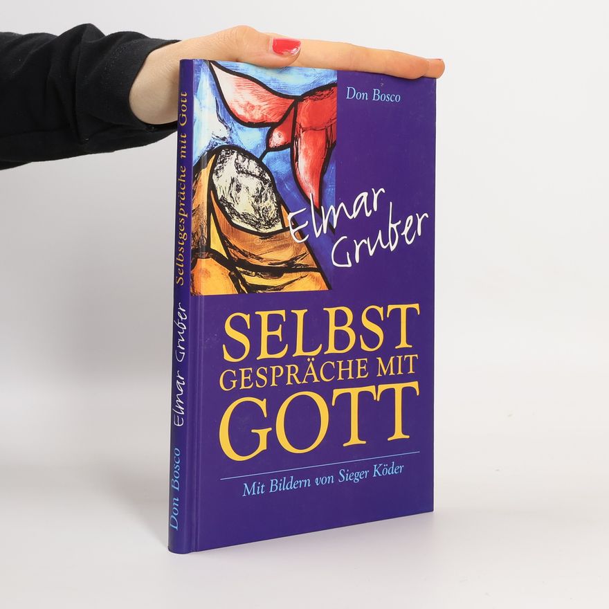 Elmar R. Gruber Selbstgespräche mit Gott