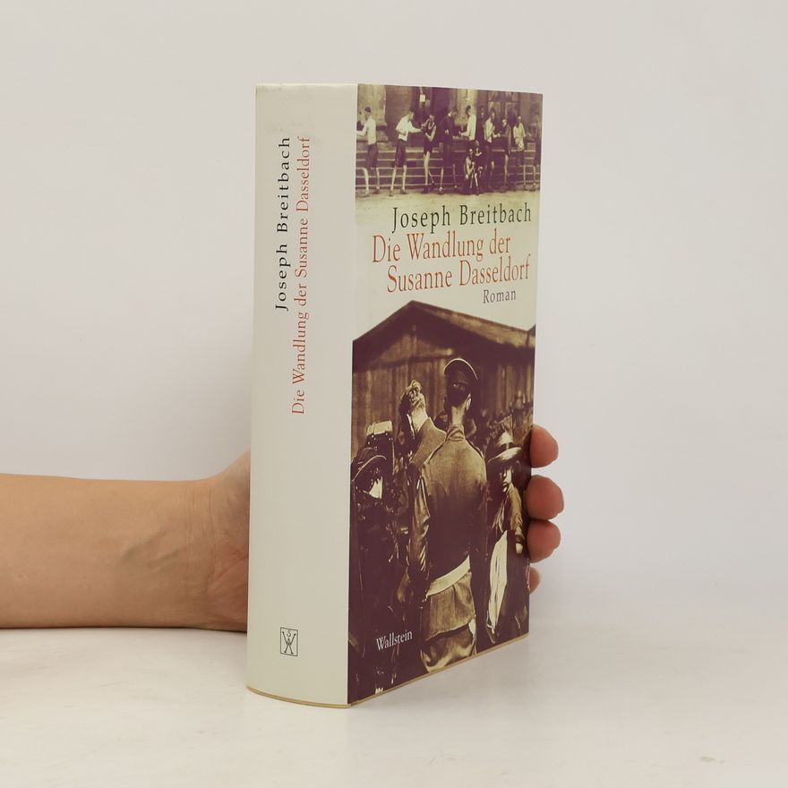 Joseph Breitbach Die Wandlung der Susanne Dasseldorf. Roman