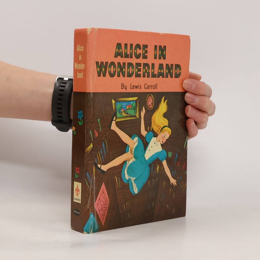 Lewis Carroll Alice's Adventures in Wonderland and Through the Looking-Glass