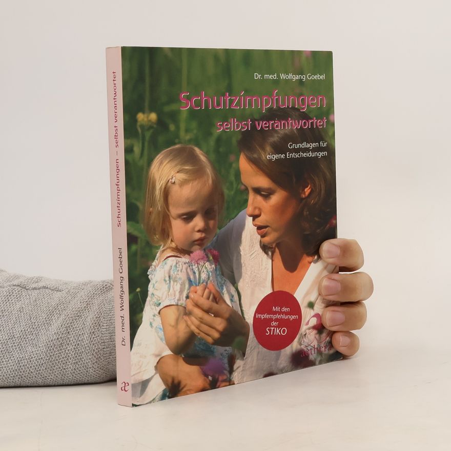 Wolfgang Goebel Schutzimpfungen selbst verantwortet