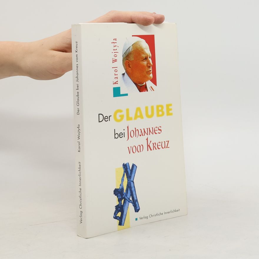 Johannes Paul II. Der Glaube bei Johannes vom Kreuz