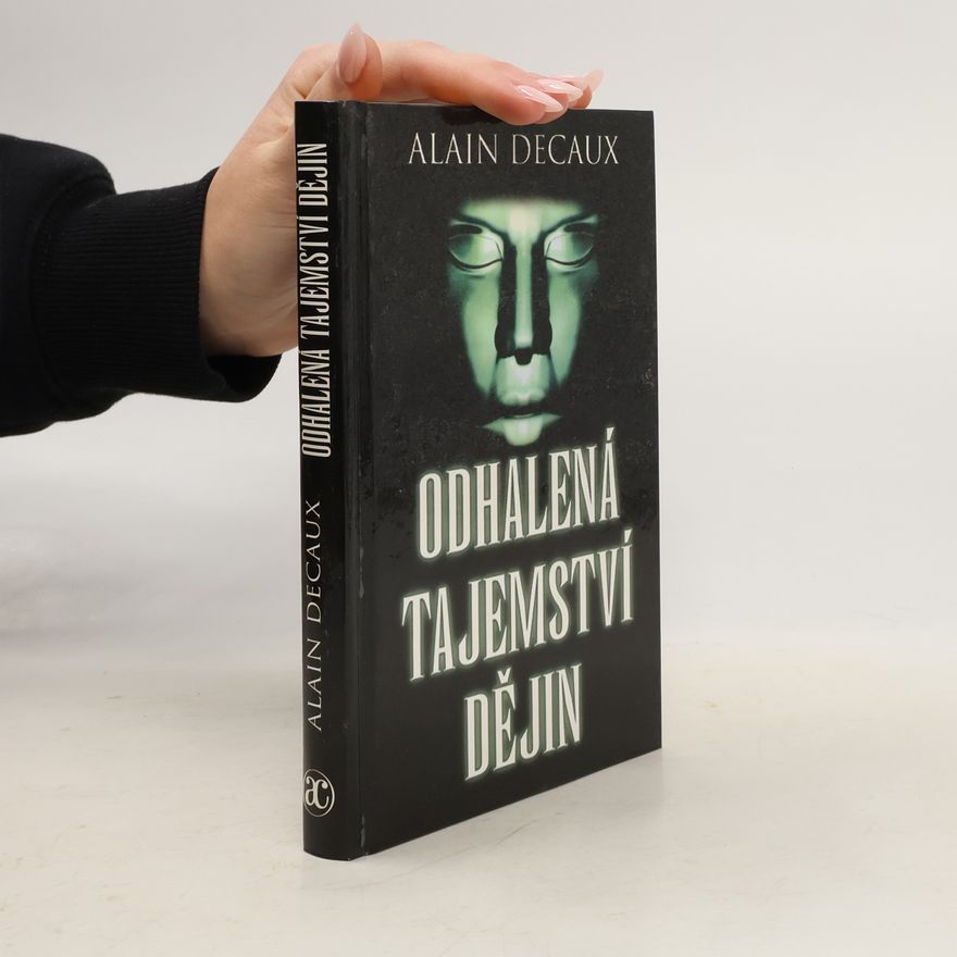 Alain Decaux Odhalená tajemství dějin