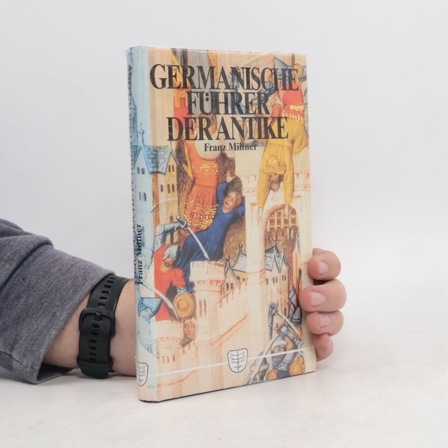 Franz Miltner Germanische Führer der Antike