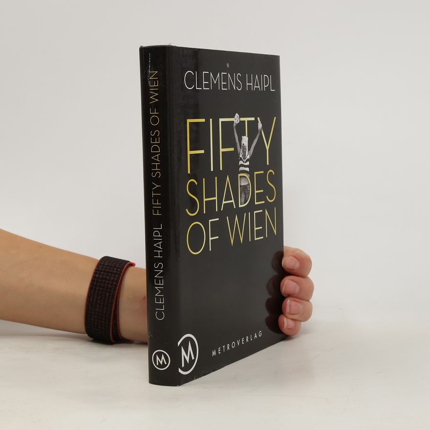 Clemens Haipl Fifty shades of Wien