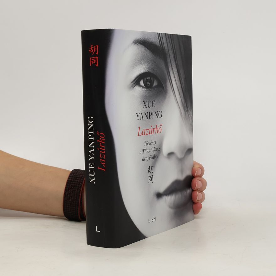 Xue Yanping Lazúrkő. Történet a Tiltott Város árnyékából