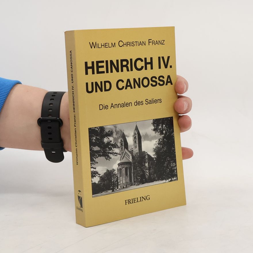 Wilhelm Christian Franz Heinrich IV. [der Vierte] und Canossa