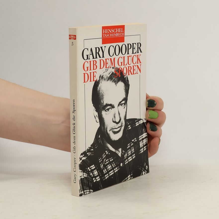 Gary Cooper Gib dem Glück die Sporen