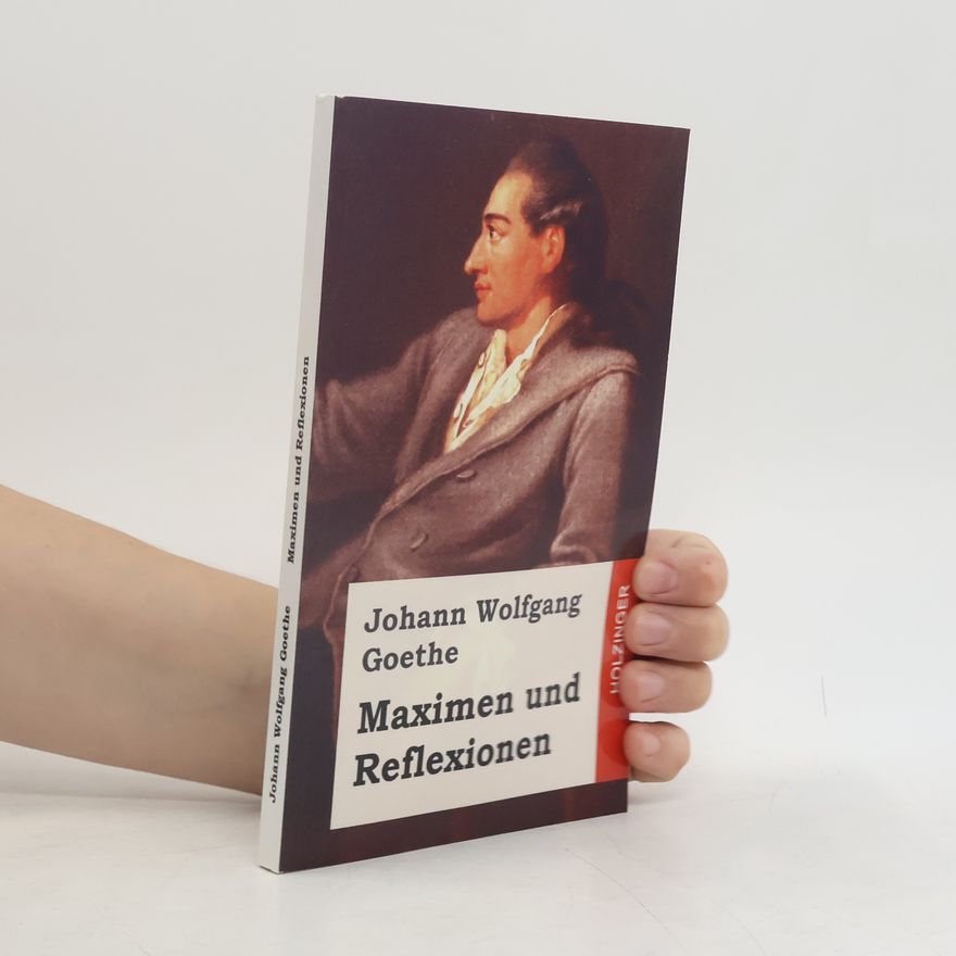 Johann Wolfgang von Goethe Maximen und Reflexionen