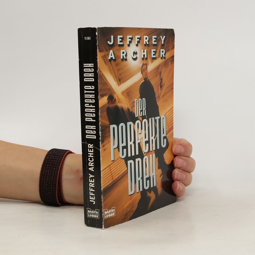 Jeffrey Archer Der perfekte Dreh