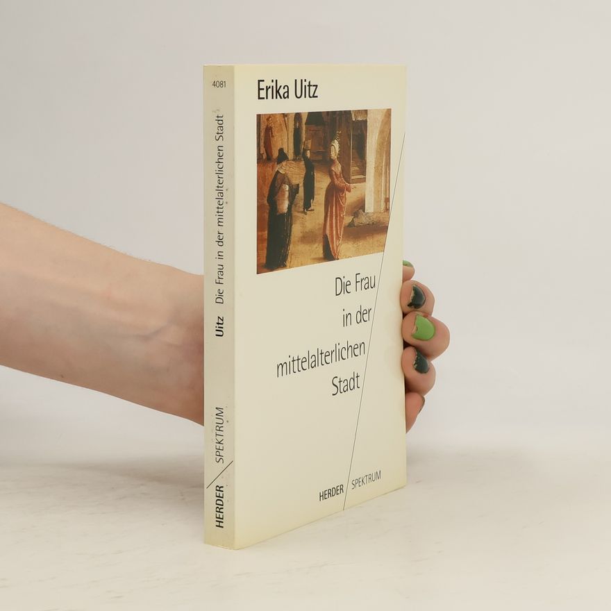 Erika Uitz Die Frau in der mittelalterlichen Stadt