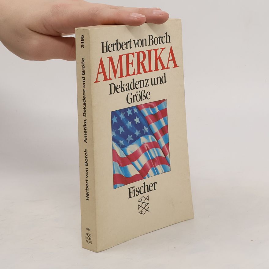 Herbert von Borch Amerika - Dekadenz und Grösse