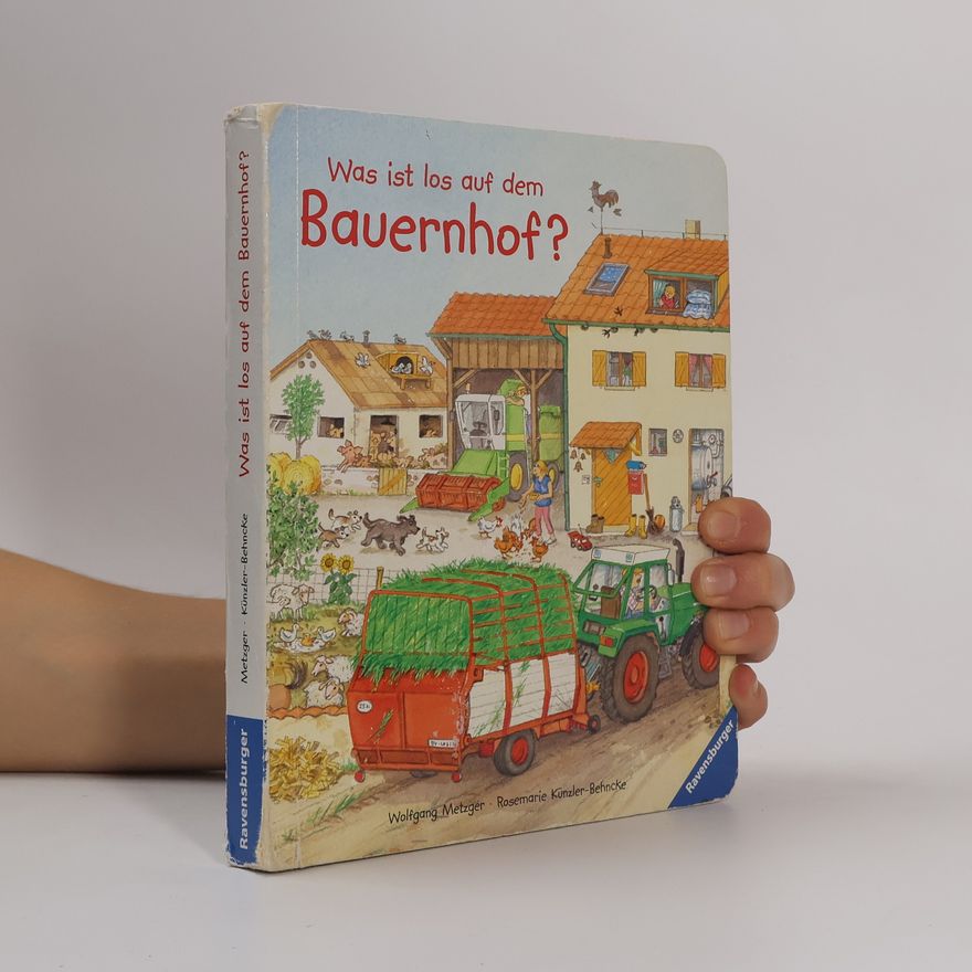 Rosemarie Künzler-Behncke Was ist los auf dem Bauernhof?