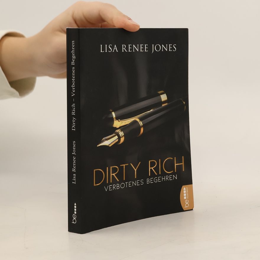 Lisa Renee Jones Dirty Rich - Verbotenes Begehren