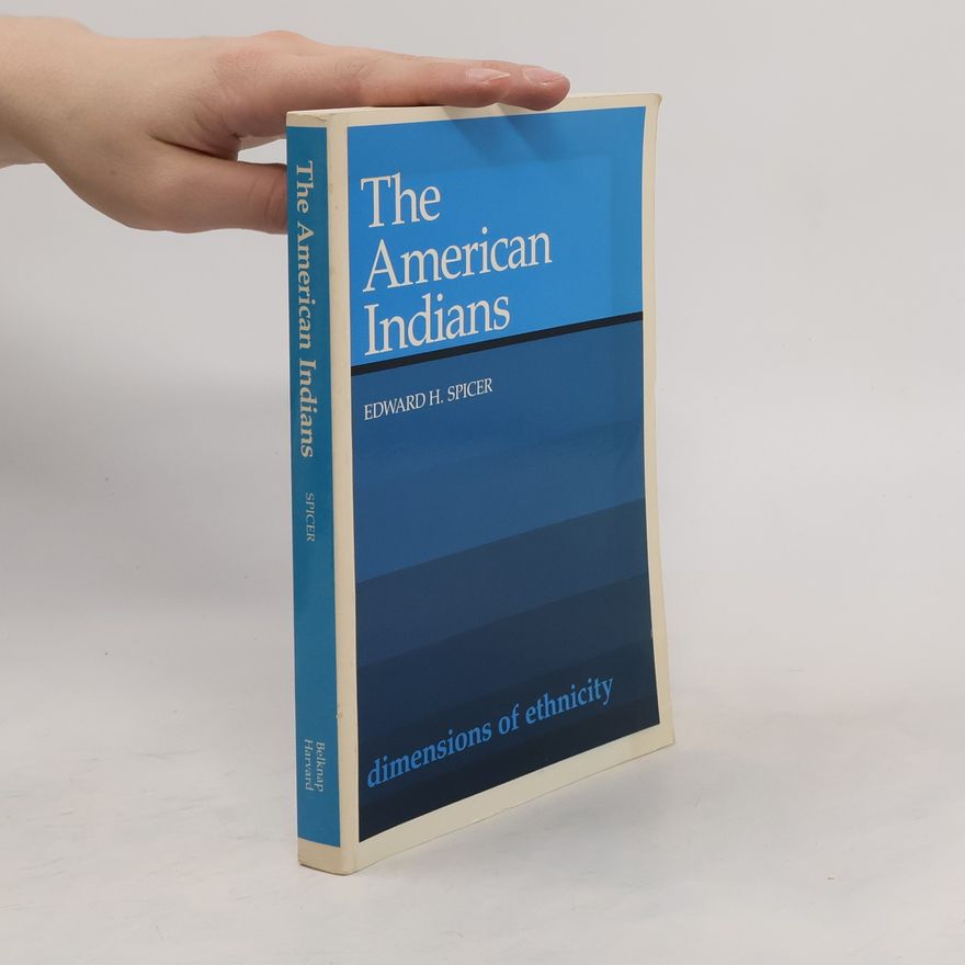 Edward Holland Spicer The American Indians