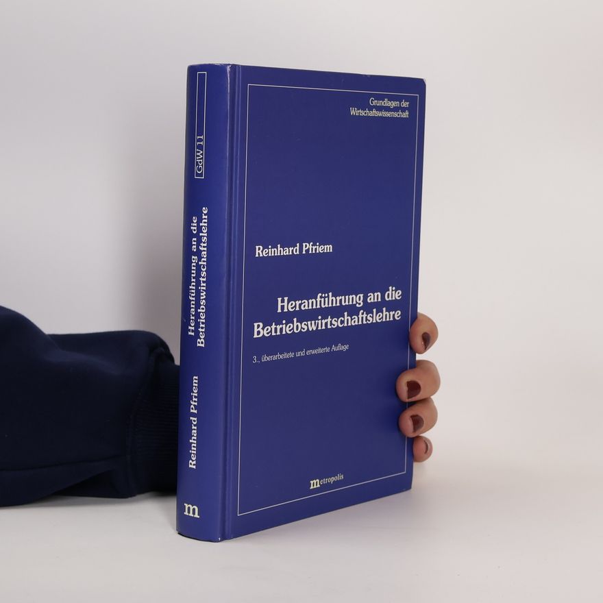 Reinhard Pfriem Heranführung an die Betriebswirtschaftslehre
