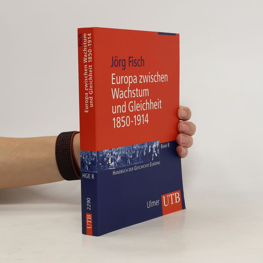 Jörg Fisch Europa zwischen Wachstum und Gleichheit 1850-1914
