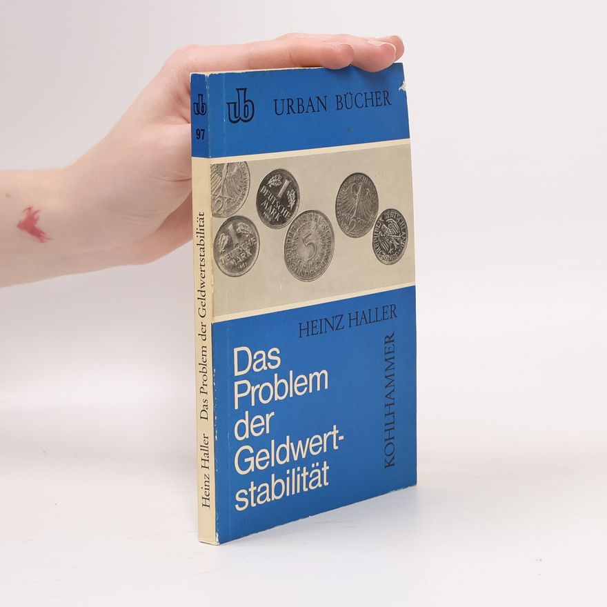 Heinz Haller Das Problem der Geldwertstabilität