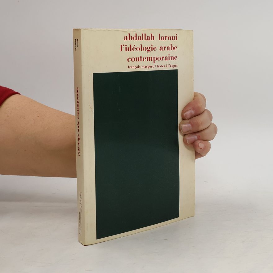 Abdallah Laroui idéologie arabe contemporaine