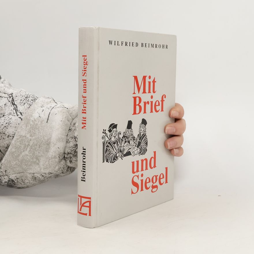 Wilfried Beimrohr Mit Brief und Siegel