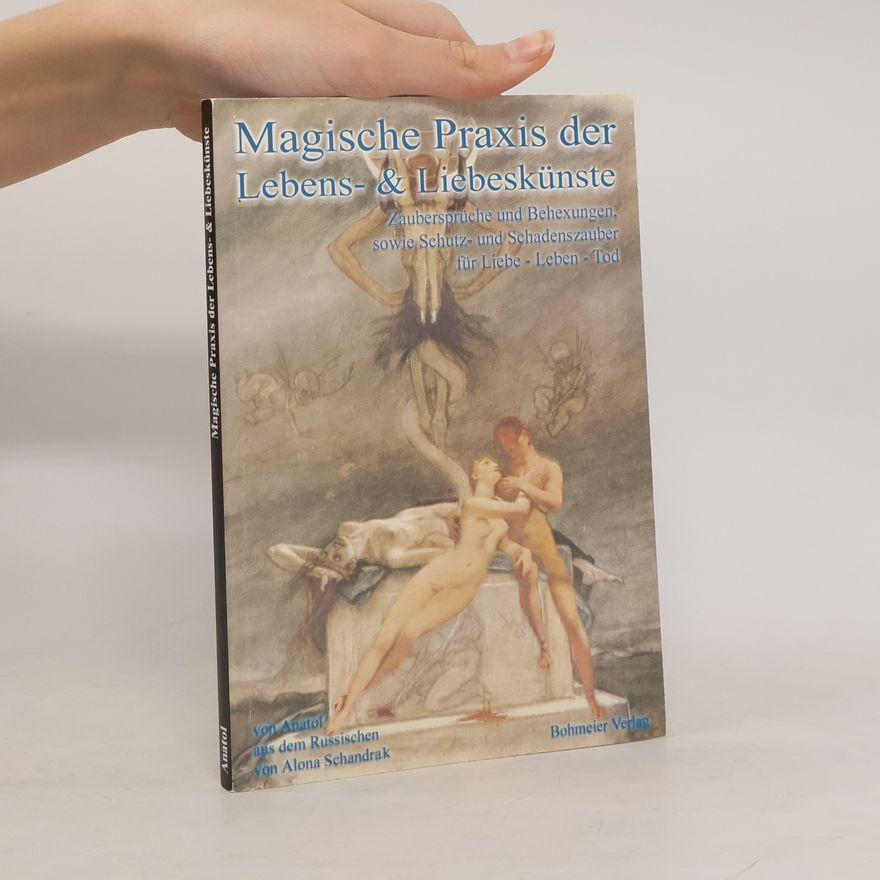 Anatol Magische Praxis der Lebens- & Liebeskünste