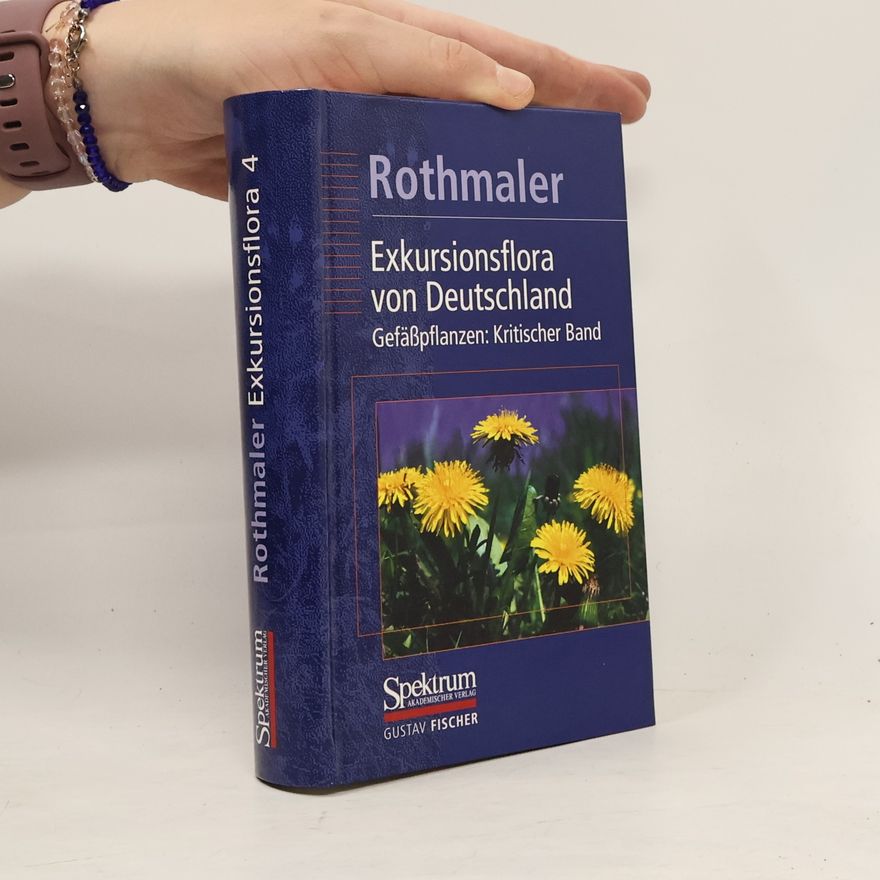 Klaus-Werner Thümmler Exkursionsflora von Deutschland. Band 4, Gefäßpflanzen : Kritischer Band