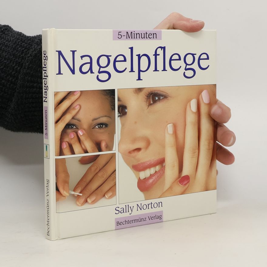 Sally Norton Fünf (5) Minuten Nagelpflege.