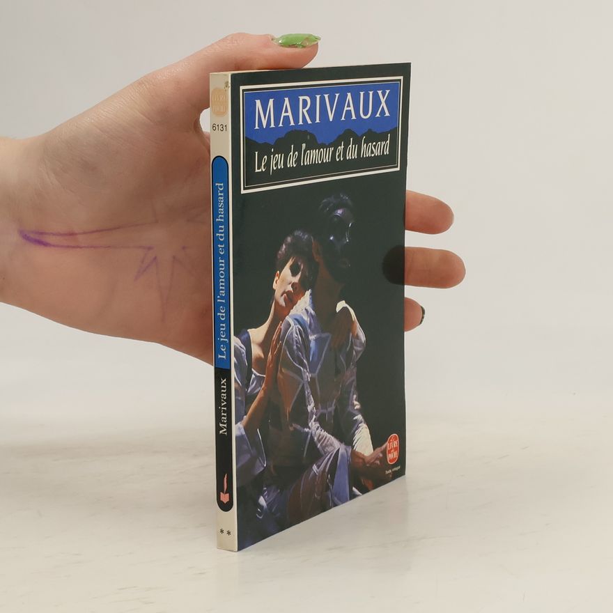 Pierre Carlet de Marivaux Le jeu de l'amour et du hasard