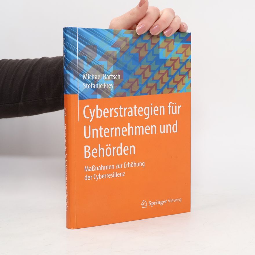Michael Bartsch Cyberstrategien für Unternehmen und Behörden