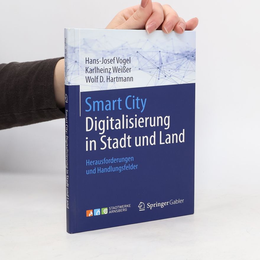 Hans-Josef Vogel Smart City: Digitalisierung in Stadt und Land