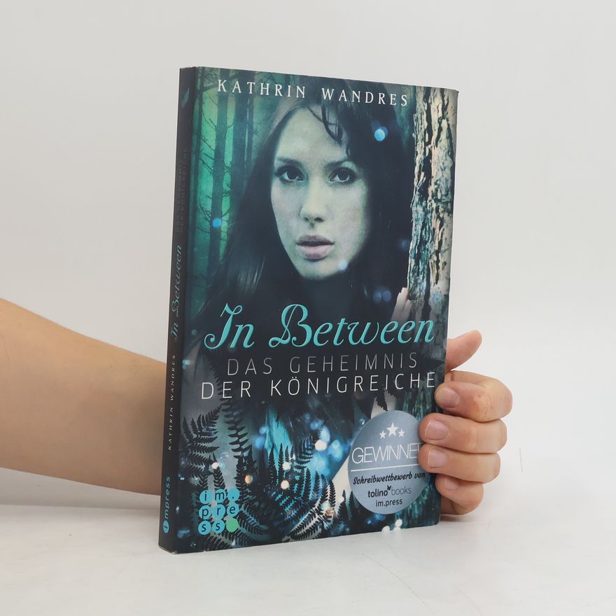Kathrin Wandres In Between - das Geheimnis der Königreiche