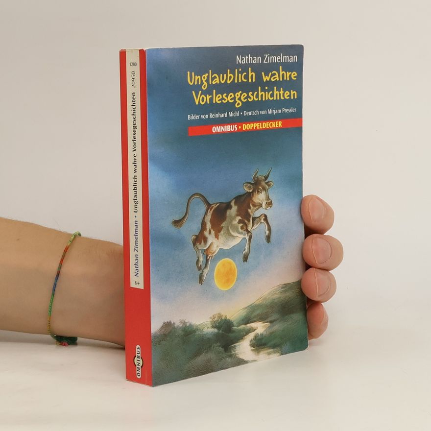 Nathan Zimelman Unglaublich wahre Vorlesegeschichten.