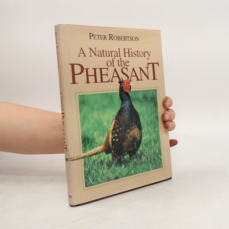 Peter Robertson A Natural History of the Pheasant