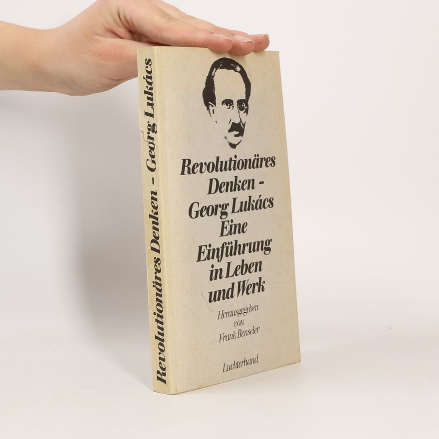 Georg Lukács Revolutionäres Denken: Georg Lukács