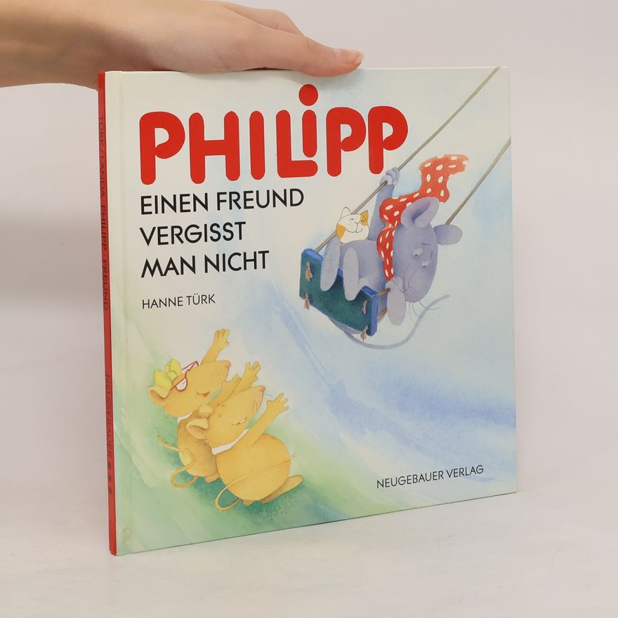 Hanne Türk Philipp, einen Freund vergisst man nicht