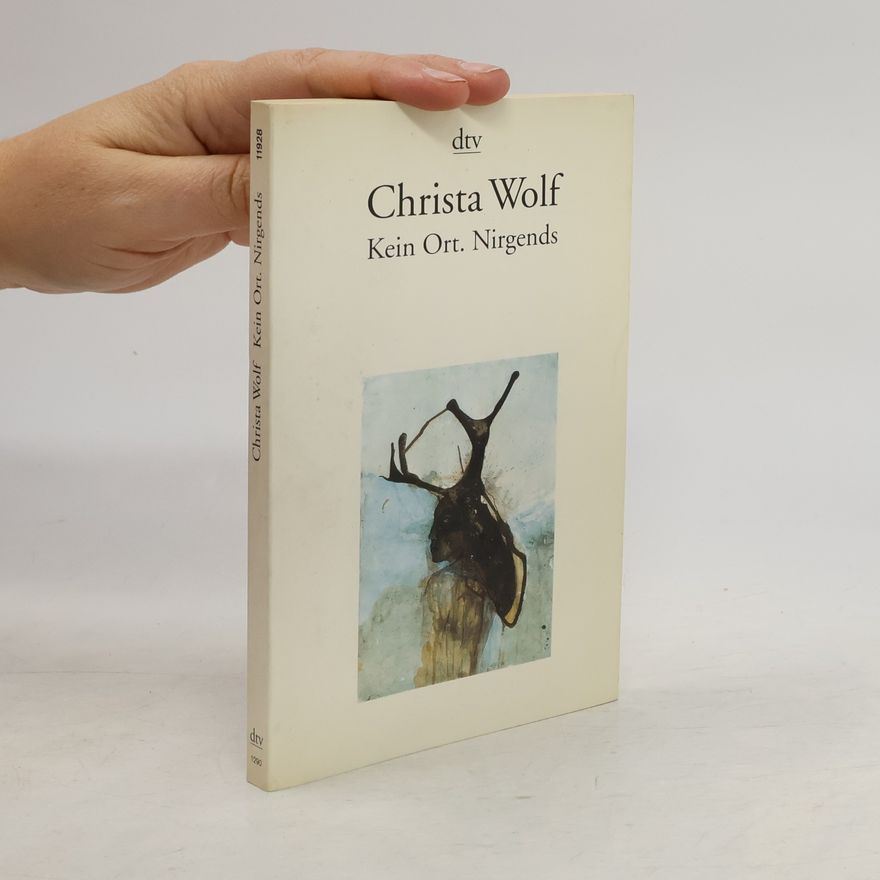Christa Wolf Kein Ort, nirgends