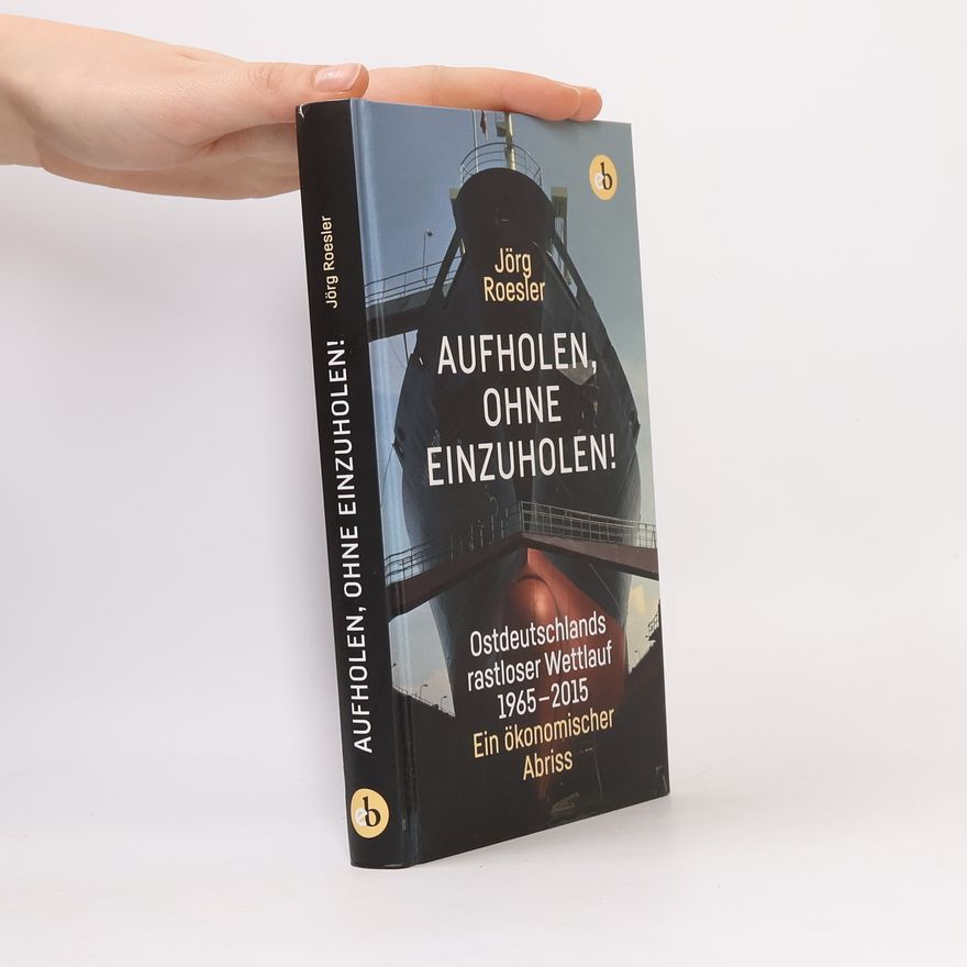 Jörg Roesler Aufholen, ohne einzuholen!
