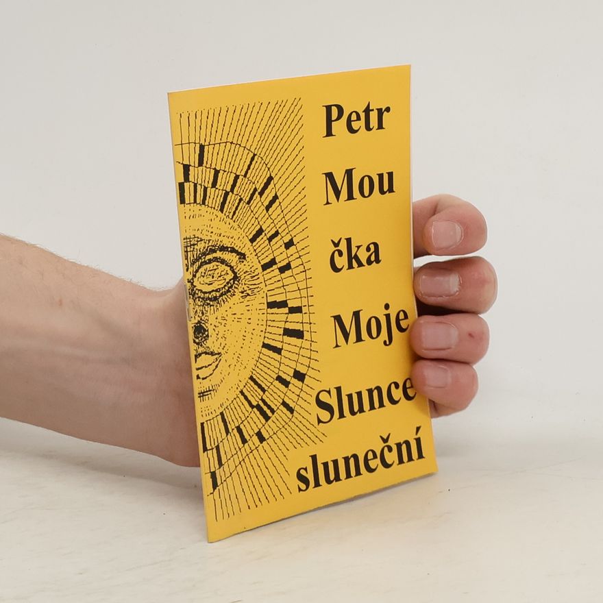 Petr Moučka Moje Slunce sluneční