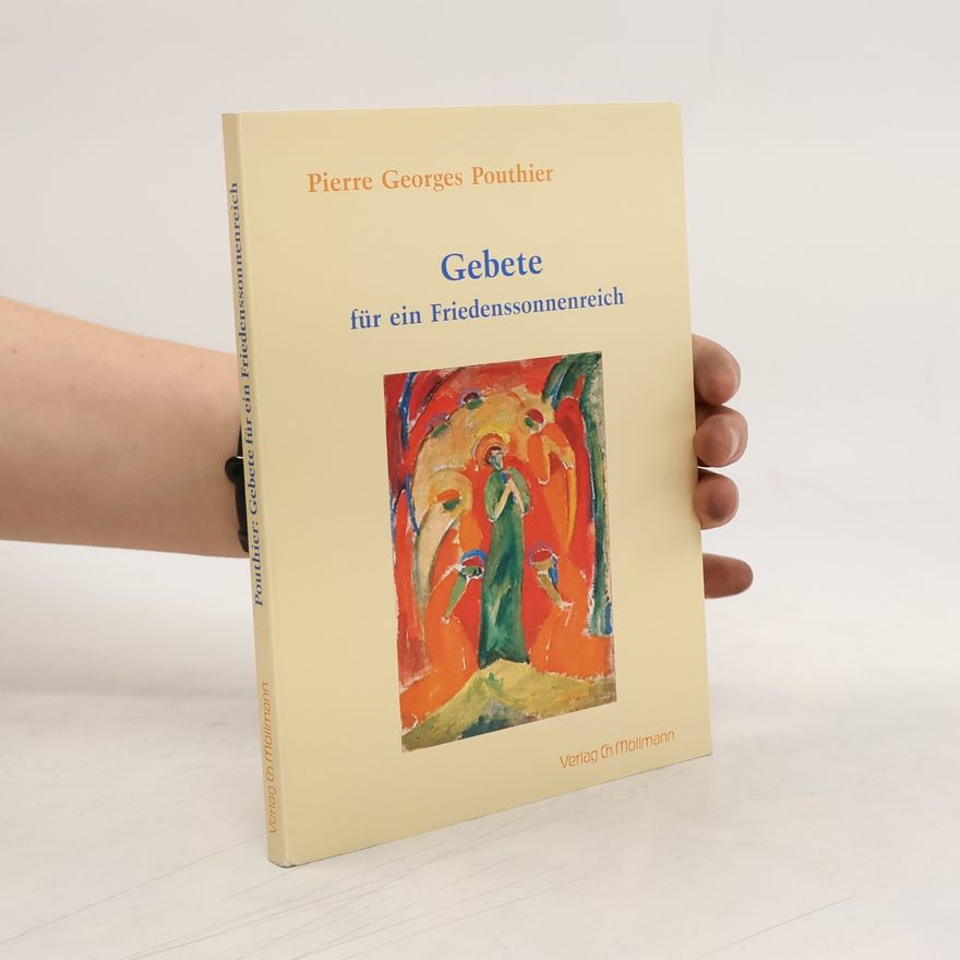 Pierre Georges Pouthier Gebete für ein Friedenssonnenreich