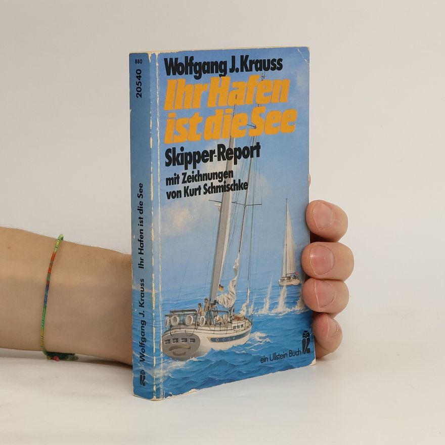 Wolfgang Joseph Krauss Ihr Hafen ist die See