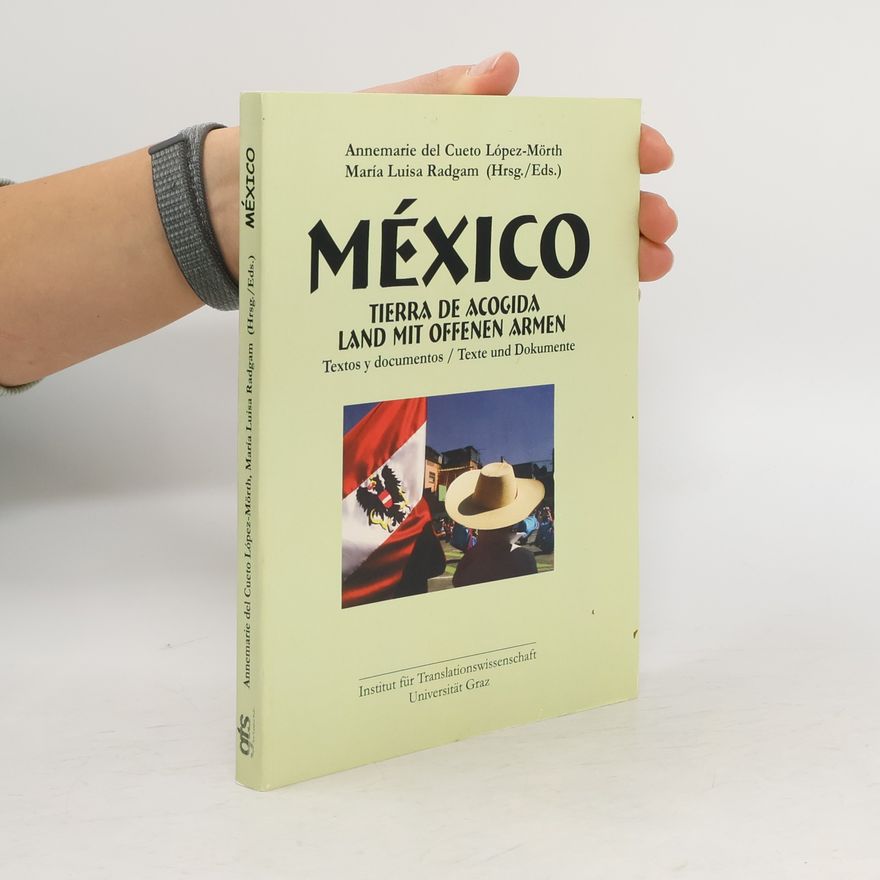 Annemarie Del Cueto López-Mörth Mexiko - Land mit offenen Armen
