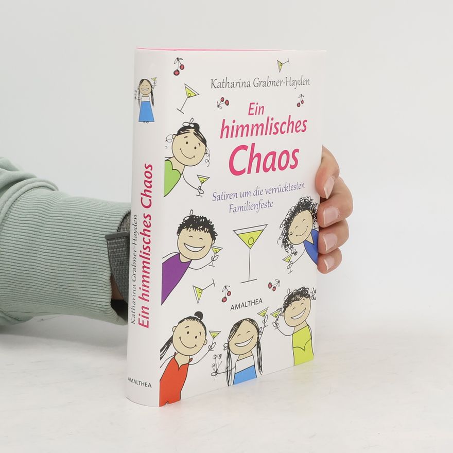 Katharina Grabner-Hayden Ein himmlisches Chaos